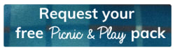 Request your free Picnic & Play pack
